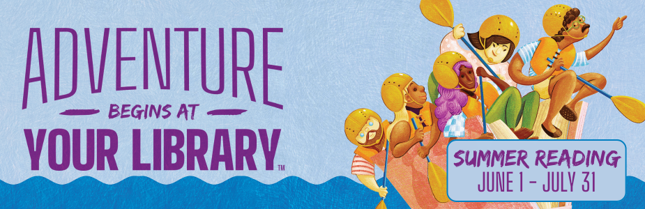 "Adventure Begins at Your Library; Summer Reading June 1 - July 1" in text with graphic of people on a book-shaped boat on water.